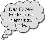 Das Excel-Frickeln ist hiermit zu Ende.